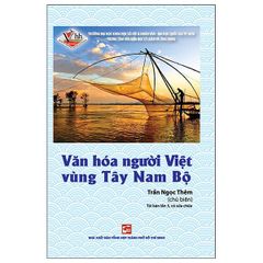 Combo 3 Quyển Văn Hóa Người Việt Vùng Tây Nam Bộ + Đô Thị Sài Gòn - Thành Phố Hồ Chí Minh - Khảo Cổ Học Và Bảo Tồn Di Sản + Đình Nam Bộ Xưa Và Nay - Nhiều Tác Giả