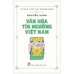Văn Hóa Tín Ngưỡng Việt Nam - Nguyễn Hạnh