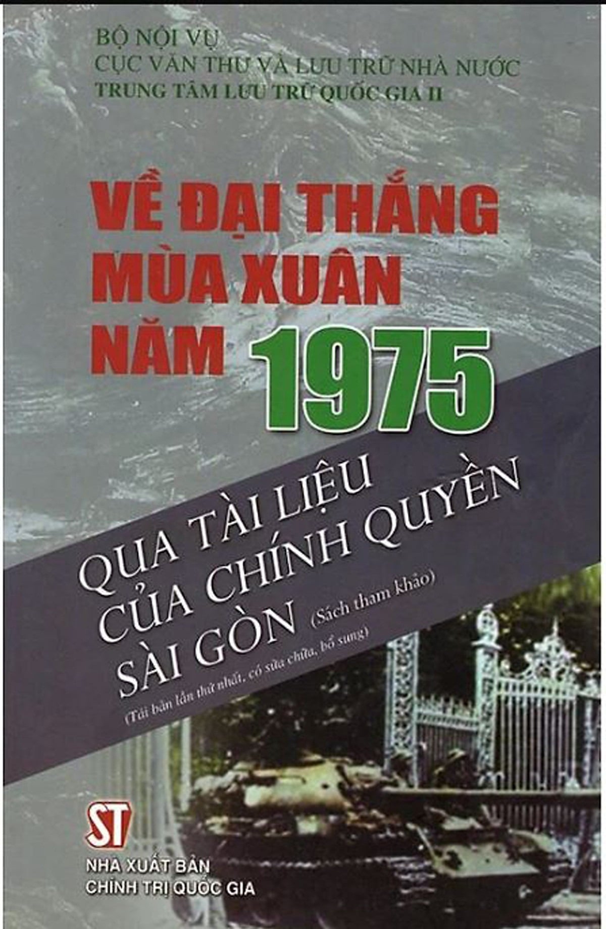 Về Đại Thắng Mùa Xuân Năm 1975 Qua Tài Liệu Của Chính Quyền Sài Gòn - Nhiều tác giả