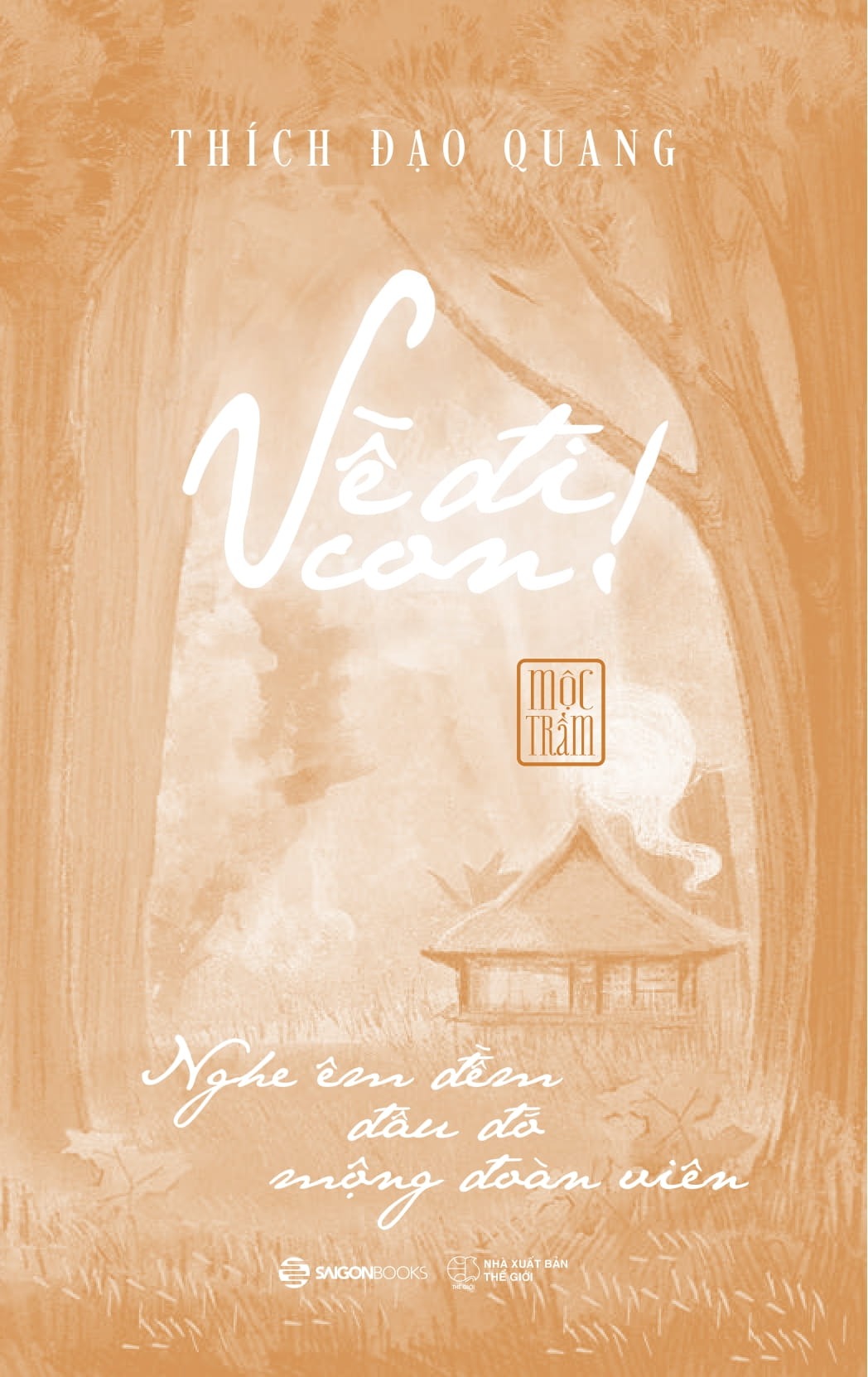 Về Đi Con - Nghe Êm Đềm Đâu Đó Mộng Đoàn Viên - Thích Đạo Quang, Mộc Trầm