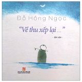  Combo 3 Quyển (Về Thu Xếp Lại + Gió Heo May Đã Về + Già Ơi Chào Bạn) - BS Đỗ Hồng Ngọc 