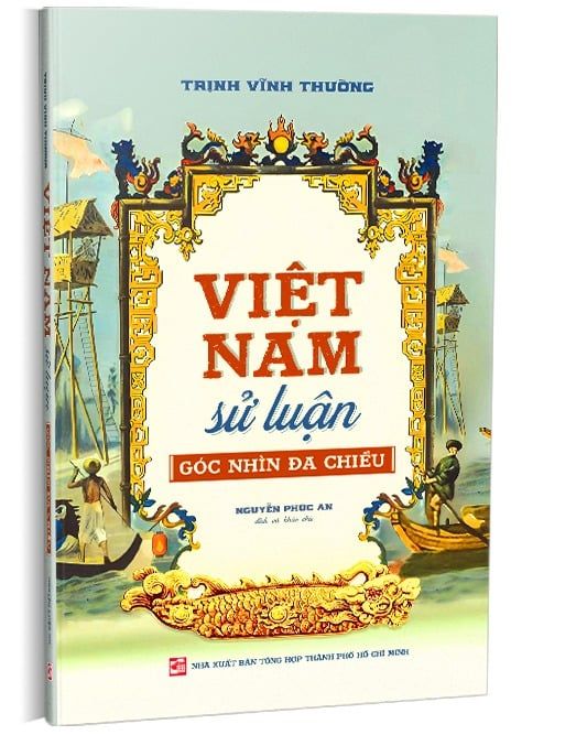 Việt Nam Sử Luận - Góc Nhìn Đa Chiều - Trịnh Vĩnh Thường