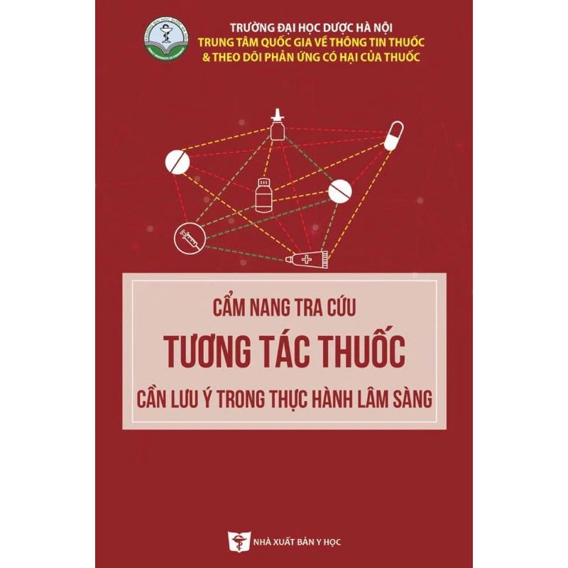 Cẩm Nang Tra Cứu Tương Tác Thuốc Cần Lưu Ý Trong Thực Hành Lâm Sàng - ĐH Dược Hà Nội