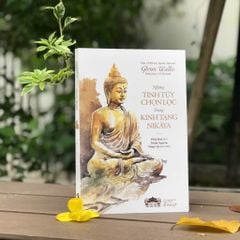 Những Tinh Túy Chọn Lọc Trong Kinh Tạng Nikāya - 
Glenn Wallis