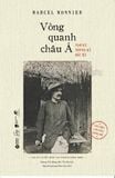  Vòng Quanh Châu Á, Nam Kỳ, Bắc Kỳ, Trung Kỳ - Marcel Monnier 