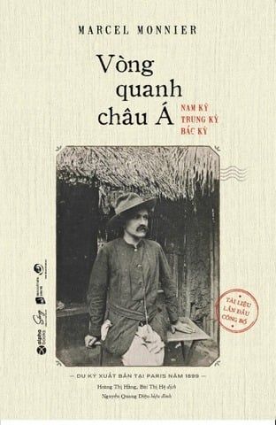  Vòng Quanh Châu Á, Nam Kỳ, Bắc Kỳ, Trung Kỳ - Marcel Monnier 