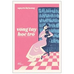 Vòng Tay Học Trò - Nguyễn Thị Hoàng