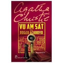 Vụ Ám Sát Ông Roger Ackroyd - Agatha Christie