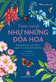 Combo 4 Quyển Những Bài Học Nhỏ Từ Thiên Nhiên ( Sống Như Những Cái Cây + Vươn Mình Như Những Đoá Hoa + Sống Một Đời Tựa Biển Khơi + Sải Cánh Như Những Chú Chim ) 