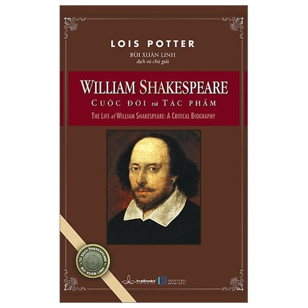 William Shakespeare - Cuộc Đời Và Tác Phẩm - The Life Of William Shakespeare - A Critical Biography - Lois Potter