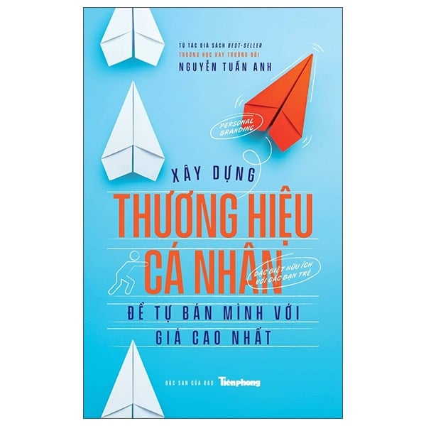 Xây Dựng Thương Hiệu Cá Nhân - Để Tự Tin Bán Mình Với Giá Cao Nhất - Nguyễn Tuấn Anh
