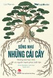  Combo 4 Quyển Những Bài Học Nhỏ Từ Thiên Nhiên ( Sống Như Những Cái Cây + Vươn Mình Như Những Đoá Hoa + Sống Một Đời Tựa Biển Khơi + Sải Cánh Như Những Chú Chim ) 