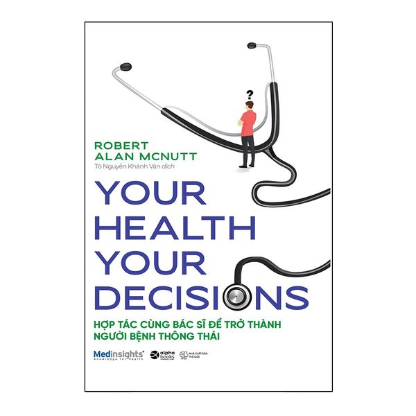  Your health Your decision - Hợp tác cùng bác sĩ để trở thành người bệnh thông thái 