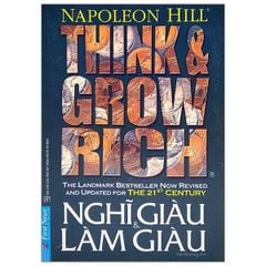 Think And Grow Rich - Nghĩ Giàu Và Làm Giàu (Khổ Nhỏ) - Napoleon Hill
