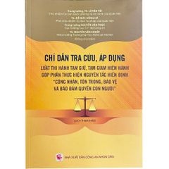 Chỉ Dẫn Tra Cứu, Áp Dụng Luật Thi Hành Tạm Giữ, Tạm Giam Hiện Hành Góp Phần Thực Hiện Nguyên Tắc Hiến Định "Công Nhận, Tôn Trọng, Bảo Vệ Và Bảo Đảm Quyền Con Người"