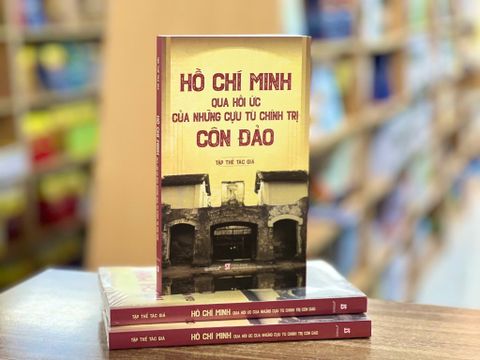 Hồ Chí Minh Qua Hồi Ức Của Những Cựu Tù Chính Trị Côn Đảo - Nhiều Tác Giả 
