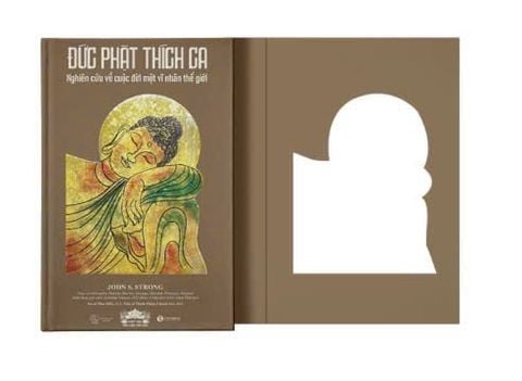  Đức Phật Thích Ca - Nghiên Cứu Về Cuộc Đời Của Một Vĩ Nhân Thế Giới (Ấn Bản Đặc Biệt) - John S. Strong 