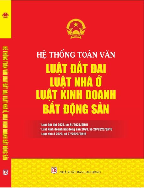 Hệ thống toàn văn Luật Đất Đai, Luật Nhà Ở, Luật Kinh Doanh Bất Động Sản