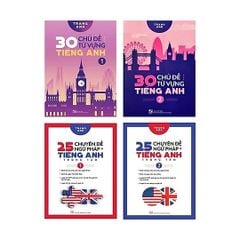 (Bộ 4 cuốn) 30 Chủ Đề Từ Vựng Tiếng Anh + 25 Chuyên Đề Ngữ Pháp Tiếng Anh Trọng Tâm