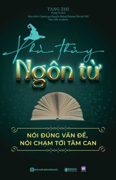 Phù thủy ngôn từ: Nói đúng vấn đề, nói chạm tới tâm can