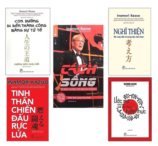 Combo 5 Cuốn Sách Của Inamori Kazuo : Nghĩ Thiện + Con Đường Đi Đến Thành Công Bằng Sự Tử Tế + Ước Mơ Của Bạn Nhất Định Thành Hiện Thực + Tinh Thần Chiến Đấu Rực Lửa + Cách Sống