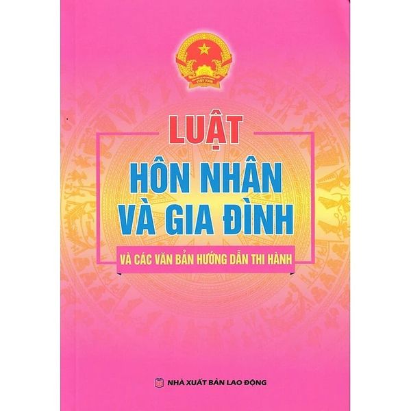 Luật hôn nhân và gia đình và các văn bản hướng dẫn thi hành