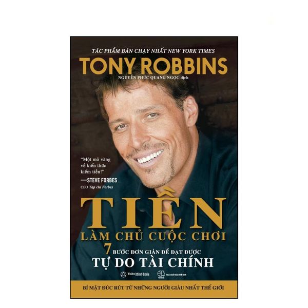 Tiền Làm Chủ Cuộc Chơi - 7 Bước Đơn Giản Để Đạt Được Tự Do Tài Chính