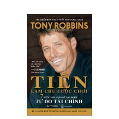 Tiền Làm Chủ Cuộc Chơi - 7 Bước Đơn Giản Để Đạt Được Tự Do Tài Chính