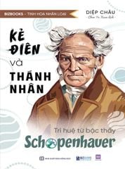 Kẻ Điên Và Thánh Nhân: Trí Huệ Từ Bậc Thầy Schopenhauer