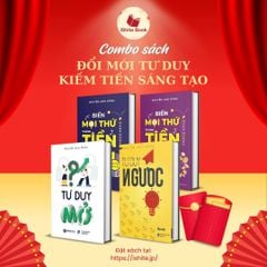 Combo sách: Tư Duy Mở + Tư Duy Ngược + Biến Mọi Thứ Thành Tiền (2 Tập)