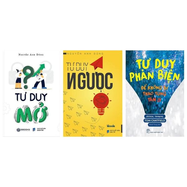 Combo sách: Tư Duy Mở + Tư Duy Ngược + Tư Duy Phản Biện-Để Không Bị Thao Túng Tâm Lý