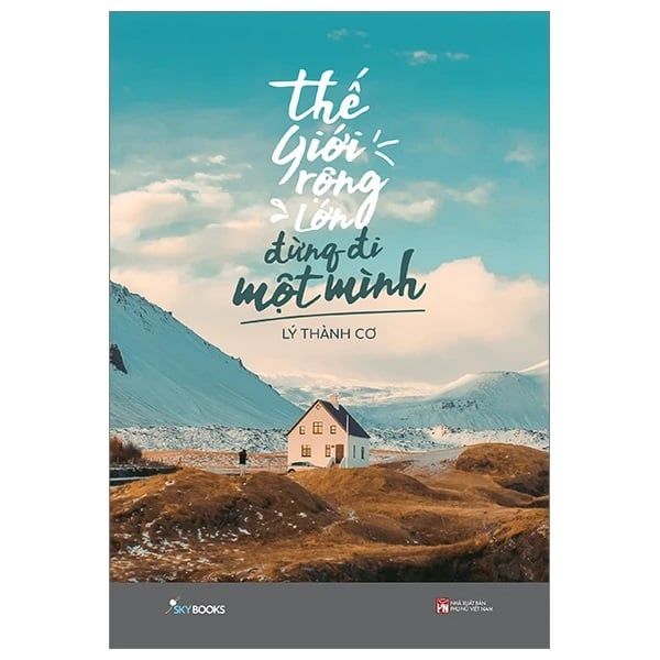 Thế Giới Rộng Lớn Đừng Đi Một Mình