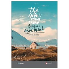 Thế Giới Rộng Lớn Đừng Đi Một Mình