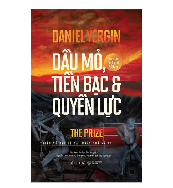 Dầu Mỏ, Tiền Bạc Và Quyền Lực (Bìa Cứng)