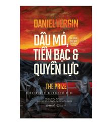 Dầu Mỏ, Tiền Bạc Và Quyền Lực (Bìa Cứng)