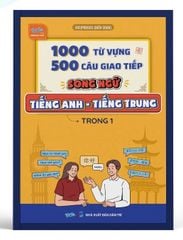 1000 từ vựng + 500 câu giao tiếp song ngữ Anh - Trung