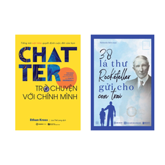 Combo Sách: Chatter - Trò Chuyện Với Chính Mình +38 Lá Thư Tỷ Phú John Davison Rockefeller Gửi Cho Con Trai