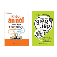 Combo Sách: Khéo Ăn Nói Sẽ Có Được Thiên Hạ + Nghệ Thuật Giao Tiếp Để Thành Công