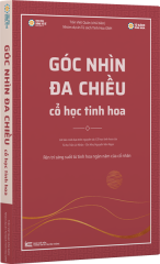 Góc Nhìn Đa Chiều - Cổ Học Tinh Hoa