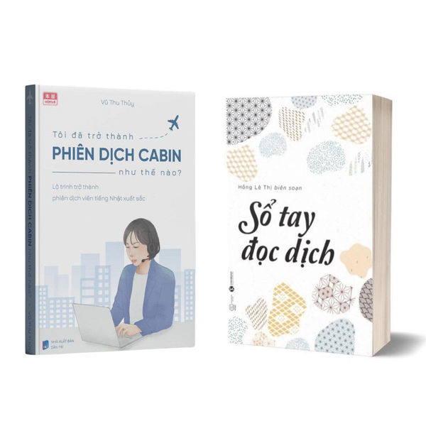 Combo sách: Sổ Tay Đọc Dịch + Tôi Đã Trở Thành Phiên Dịch Cabin như thế nào?