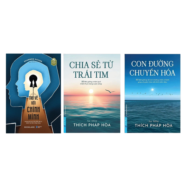 Combo sách: Trở Về Với Chính Mình + Chia Sẻ Từ Trái Tim + Con Đường Chuyển Hoá-Sa Môn Thích Pháp Hòa