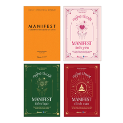 Combo sách: Manifest - 7 Bước Để Thay Đổi Cuộc Đời Bạn Mãi Mãi + Nghệ Thuật Manifest Đỉnh Cao + Nghệ Thuật Manifest Tình Yêu +  Nghệ Thuật Manifest Tiền Bạc