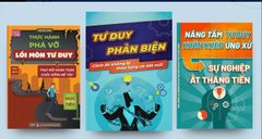 Combo Sách: Phá vỡ lối mòn tư duy + Tư duy phản biện + Nâng tầm tư duy khôn khéo ứng xử
