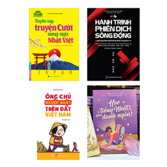 Combo 4q luyện đọc song ngữ Nhật Việt: Truyện Cười Song Ngữ Nhật Việt + Hành Trình Phiên Dịch Sống Động + Ông chú người Nhật trên đất Việt Nam + Học Tiếng Nhật Qua Danh Ngôn