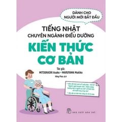Tiếng Nhật Chuyên Ngành Điều Dưỡng - Kaigo Kiến Thức Cơ Bản
