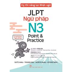 Kỳ Thi Năng Lực Nhật Ngữ JLPT - N3 Point & Practice - Ngữ Pháp
