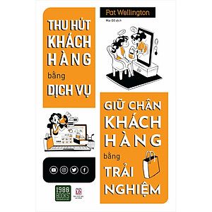 Thu Hút Khách Hàng Bằng Dịch Vụ, Giữ Chân Khách Hàng Bằng Trải Nghiệm