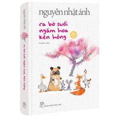 Ra Bờ Suối Ngắm Hoa Kèn Hồng ( bìa cứng )