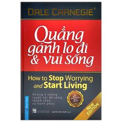 Quẳng Gánh Lo Đi & Vui Sống (Bìa Cứng)