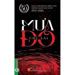 Mưa Đỏ  - Chu Lai - Kỷ niệm 50 năm ngày giải phóng miền Nam, thống nhất đất nước 1975 - 2025